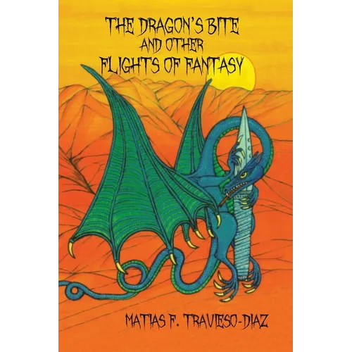 The Dragon's Bite and Other Flights of Fancy