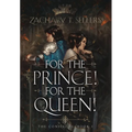 For the Prince! For the Queen!