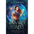 Enviro-Scapes: Exiled Elementals Series (Book Two)