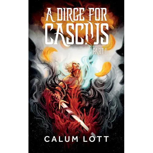 A Dirge For Cascius: Part I