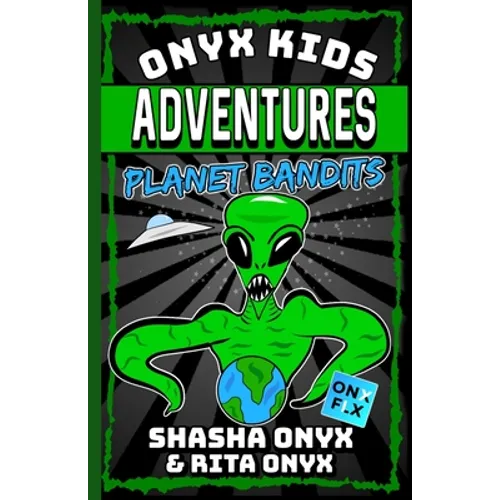 Onyx Kids Adventures: Planet Bandits