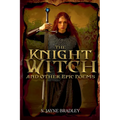 The Knight Witch: and Other Epic Poems