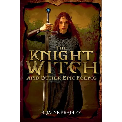 The Knight Witch: and Other Epic Poems