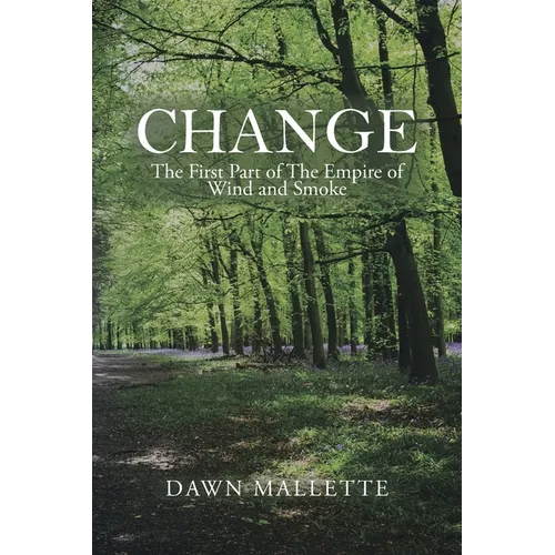 Change: The First Part of the Empire of Wind and Smoke