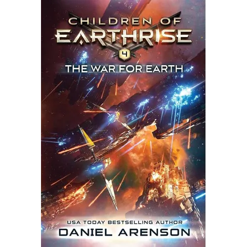 The War for Earth: Children of Earthrise Book 4