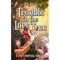 Trouble In The Lore Tree: A Cosy Tropical Fantasy