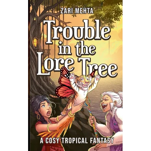 Trouble In The Lore Tree: A Cosy Tropical Fantasy