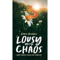 Lousy with Chaos: and Other Peculiar Stories