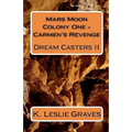 Mars Moon Colony One - Carmen's Revenge: Dream Casters II