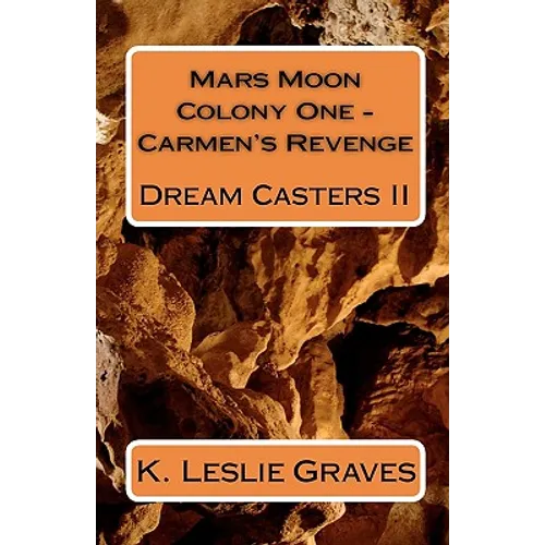 Mars Moon Colony One - Carmen's Revenge: Dream Casters II