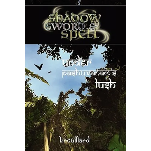 Shadow, Sword & Spell: Under Pashuvanam's Lush