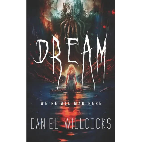 Dream: A cosmic thriller of Lovecraftian horror
