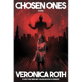 Chosen Ones: The New Novel from New York Times Best-Selling Author Veronica Roth