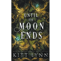 Until The Moon Ends