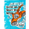 Heathee and The Mighty Mystic Mission