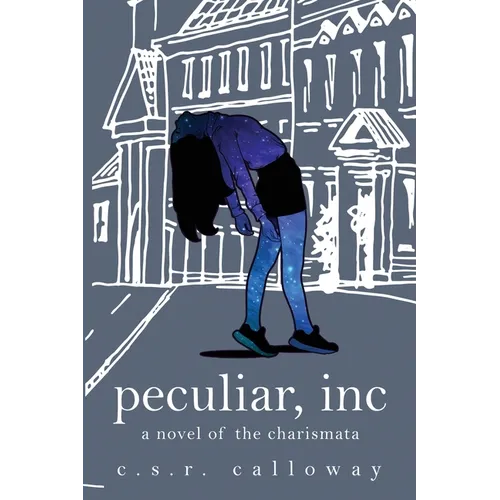 Peculiar, INC: A Novel of the Charismata
