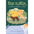 Trickster: The Being from My Mind