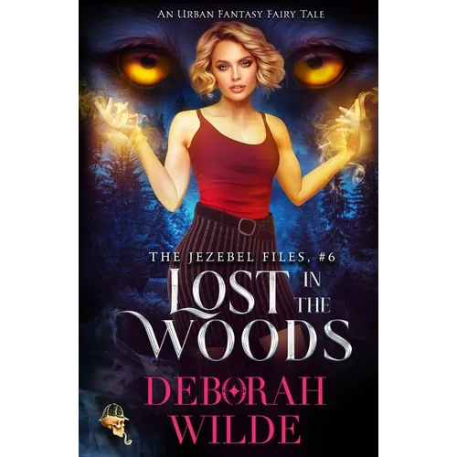Lost in the Woods: An Urban Fantasy Fairy Tale