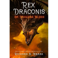 Rex Draconis: Of Dragon's Blood