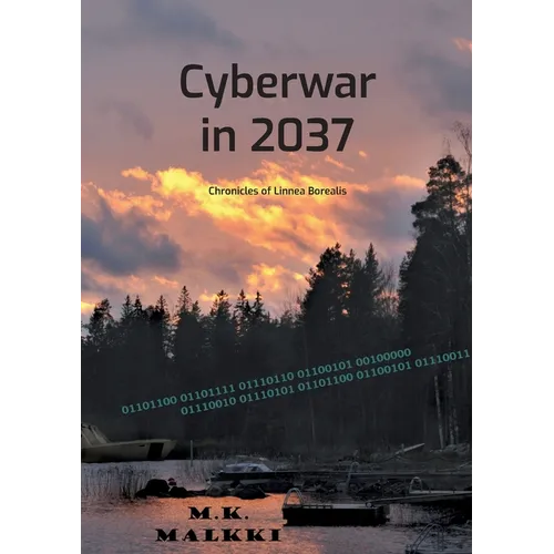 Cyberwar in 2037: Chronicles of Linnea Borealis