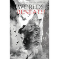 Worlds Beneath: (The Blood Race, Book 2)