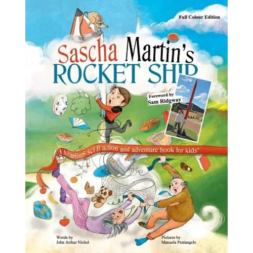 Sascha Martin's Rocket-Ship: A hilarious sci fi action and adventure book for kids