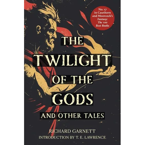 The Twilight of the Gods (Warbler Classics Annotated Edition)