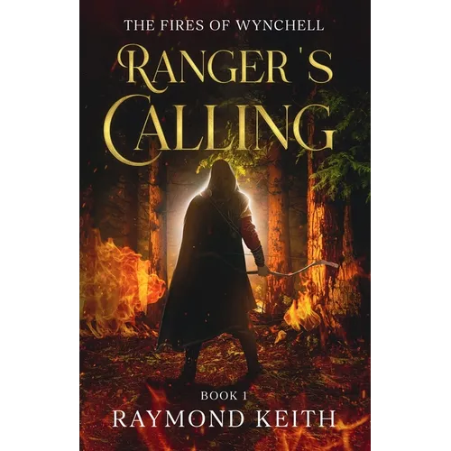 Ranger's Calling: The Fires of Wynchell