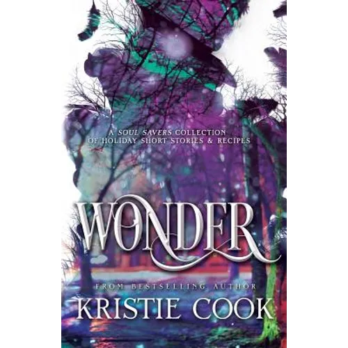 Wonder: A Soul Savers Collection of Holiday Short Stories & Recipes