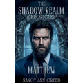 The Shadow Realm Chronicles: Matthew