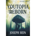 Youtopia Reborn: A Techno-Thriller
