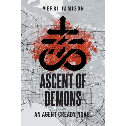 Ascent of Demons: An Agent Cready Novel