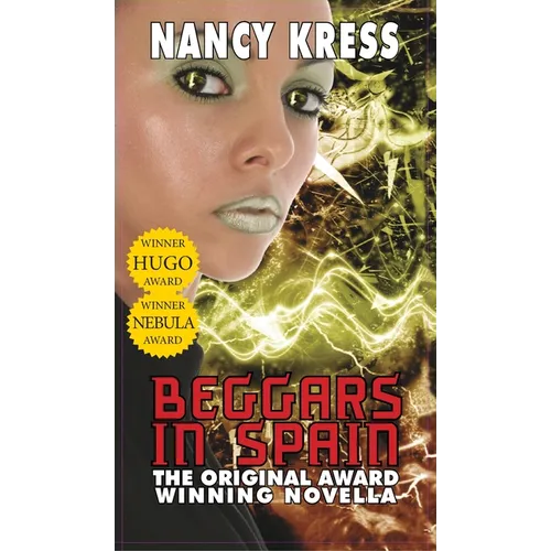 Beggars in Spain: The Original Hugo & Nebula Winning Novella