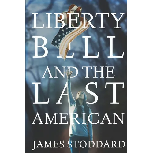 Liberty Bell and the Last American