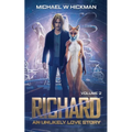Richard: An Unlikely Love Story Revised