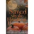 Saved by the Headless Horseman