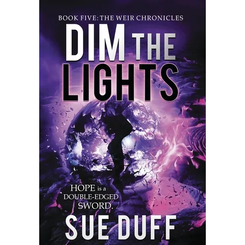 Dim the Lights: Book Five: The Weir Chronicles