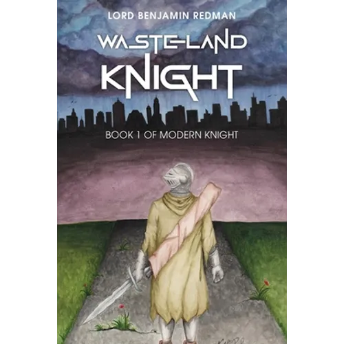 Wasteland Knight: Book 1 of Modern Knight