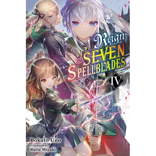 Reign of the Seven Spellblades, Vol. 4 (Light Novel): Volume 4