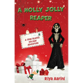 A Holly Jolly Reaper: A Grim Reaper Holiday Adventure