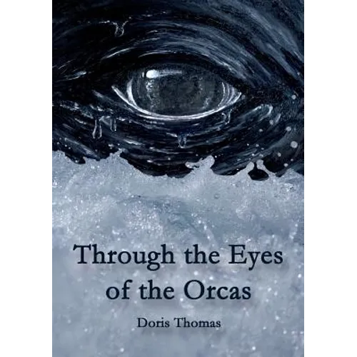 Through the Eyes of the Orcas