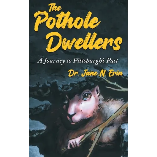 The Pothole Dwellers: A Journey to Pittsburgh's Past