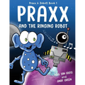 Praxx and the Ringing Robot