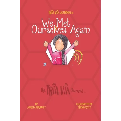 TRIA VIA Journal 4: We Met Ourselves Again