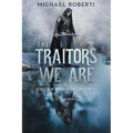 The Traitors We Are: Crown and Tide Book 1