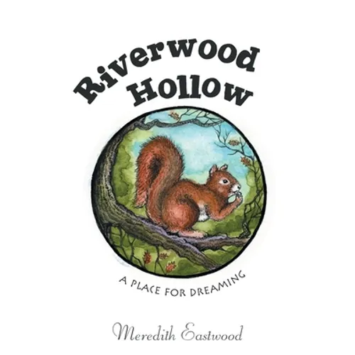 Riverwood Hollow: A Place for Dreaming