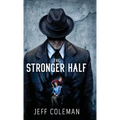 The Stronger Half