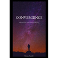 Convergence: A Between the Worlds Novel