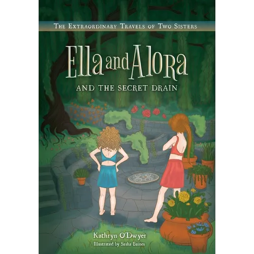 Ella and Alora and The Secret Drain