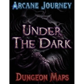Arcane Journey - Under the Dark: Dungeon Maps